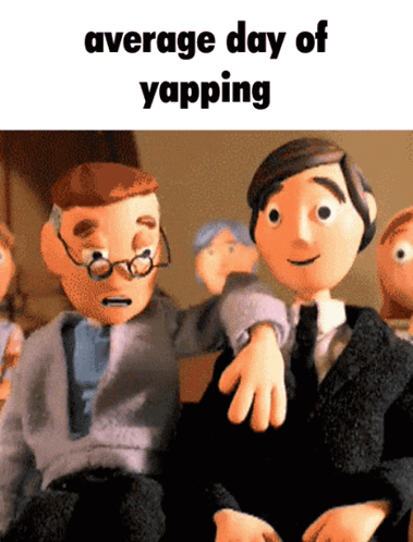 A Picture Of Two Cartoon Characters With The Words Average Day Of Yapping GIF