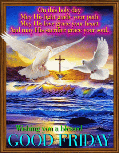 A Picture Of Two Doves Flying Over A Cross With The Words Wishing You A Blessed Good Friday On The Bottom GIF
