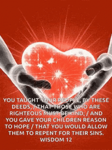 A Picture Of Two Hands Holding A Heart With A Quote From Wisdom 12 GIF
