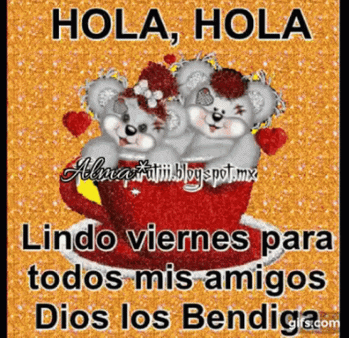 A Picture Of Two Teddy Bears In A Cup With The Words Hola Hola Lindo Viernes Para Todos Mis Amigos Dios Los Bendiga GIF