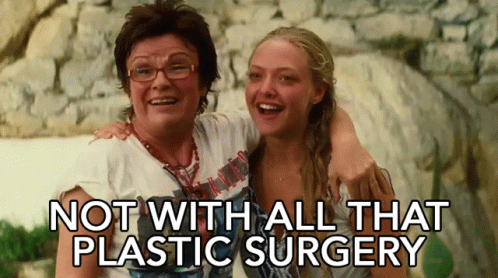 A Picture Of Two Women With The Words Not With All That Plastic Surgery Below Them GIF