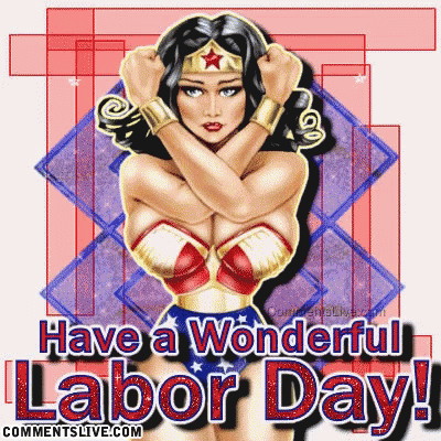 a picture of wonder woman with the words have a wonderful labor day on it