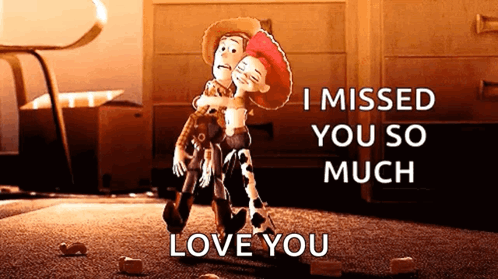 A Picture Of Woody And Jessie Hugging With The Words I Missed You So Much Love You Below Them GIF