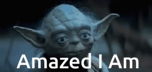A Picture Of Yoda With Amazed I Am Written In White GIF
