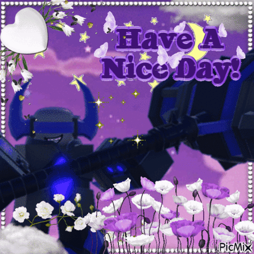 A Picture That Says Have A Nice Day With A Robot And Flowers GIF