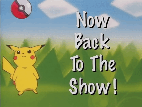 A Pikachu Holding A Pokeball With The Words Now Back To The Show On The Bottom GIF