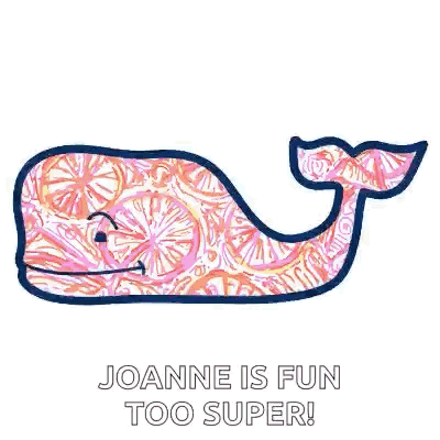 A Pink And Blue Whale With The Words `` Joanne Is Fun Too Super '' On It . GIF