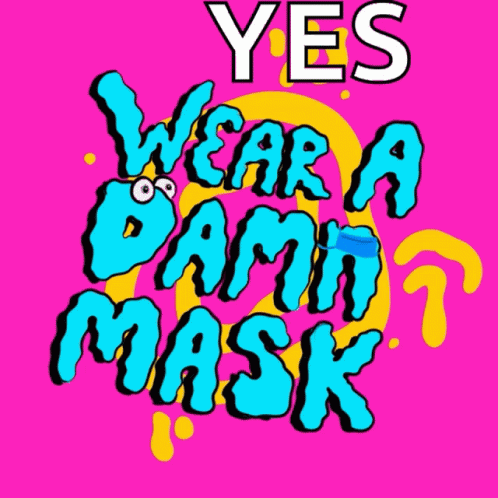 A Pink And Yellow Poster That Says Yes Wear A Damn Mask GIF