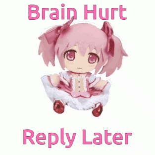 A Pink Anime Girl With The Words Brain Hurt Reply Later GIF
