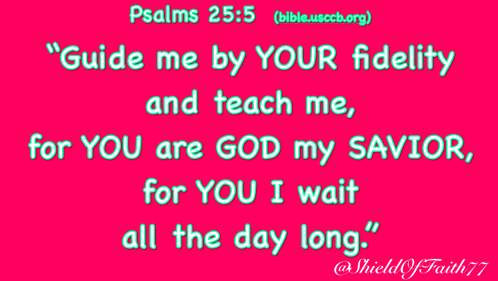 A Pink Background With The Words " Guide Me By Your Fidelity And Teach Me For You Are God My Savior " On It GIF