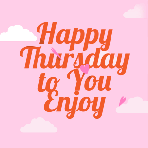 A Pink Background With The Words Happy Thursday To You Enjoy In Orange GIF