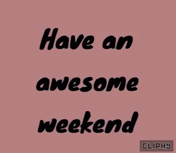 A Pink Background With The Words " Have An Awesome Weekend " On It GIF