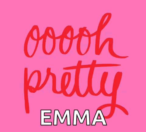 A Pink Background With The Words Oooh Pretty Emma In Red GIF
