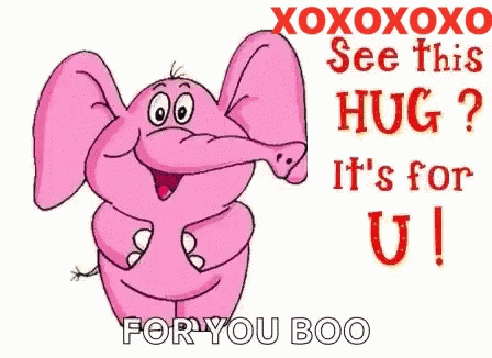 A Pink Cartoon Elephant Says Xoxoxoxo See This Hug It 'S For U GIF