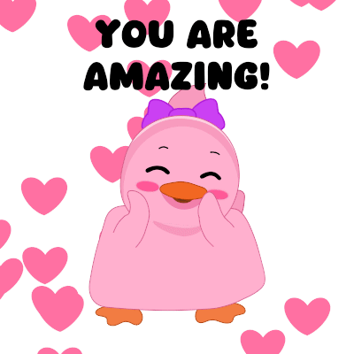a pink duck surrounded by pink hearts with the words you are amazing