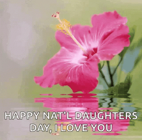A Pink Flower With The Words Happy Nat 'L Daughters Day I Love You On It GIF