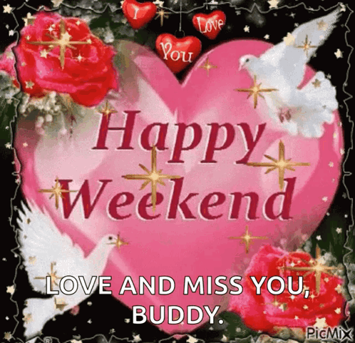 A Pink Heart With The Words Happy Weekend Love And Miss You Buddy Written On It GIF