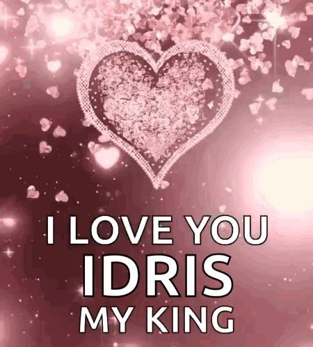 A Pink Heart With The Words I Love You Idris My King Written On It GIF