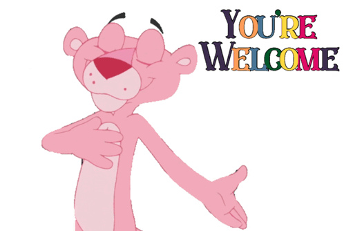 A Pink Panther Is Standing In Front Of A Sign That Reads " You 'Re Welcome " GIF