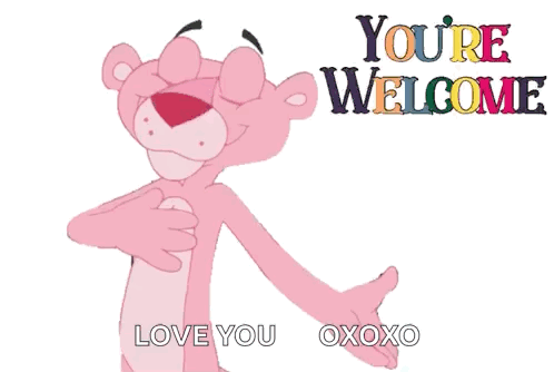 A Pink Panther Says " You 'Re Welcome " And " Love You Oxo " GIF