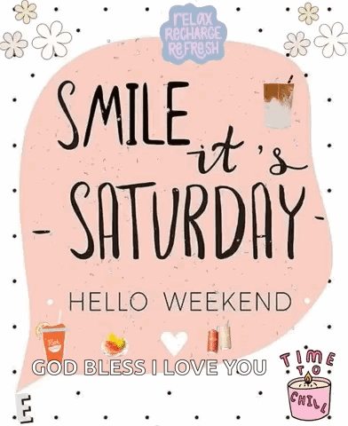 A Pink Poster With The Words `` Smile It 'S Saturday Hello Weekend God Bless I Love You '' . GIF
