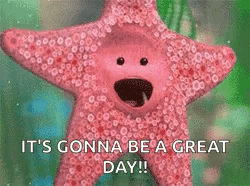 A Pink Starfish With A Face On It Is Saying It 'S Gonna Be A Great Day . GIF