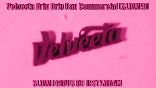 A Pink Velveta Drip Drip Rap Commercial Slowed Slowlicious On Instagram GIF