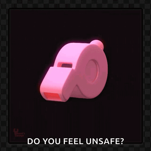 A Pink Whistle With The Words Do You Feel Unsafe Underneath It GIF