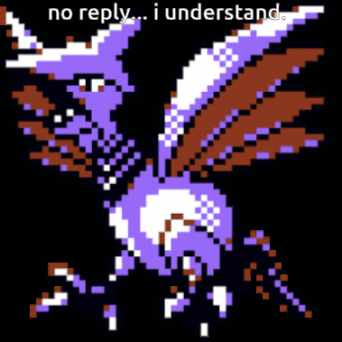 A Pixel Art Of A Bird With The Words " No Reply ... I Understand " Below It GIF