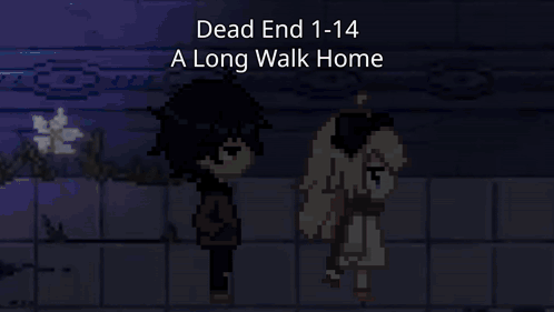 A Pixel Art Of A Boy And A Girl Standing Next To Each Other With The Words Dead End 1-4 A Long Walk Home Below Them GIF