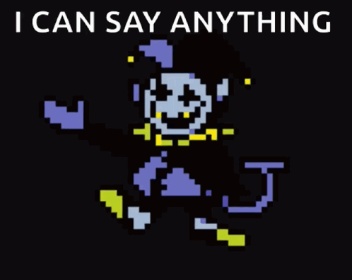 A Pixel Art Of A Cartoon Character With The Words I Can Say Anything Below It GIF