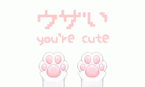 A Pixel Art Of A Cat 'S Paws With The Words You 'Re Cute GIF