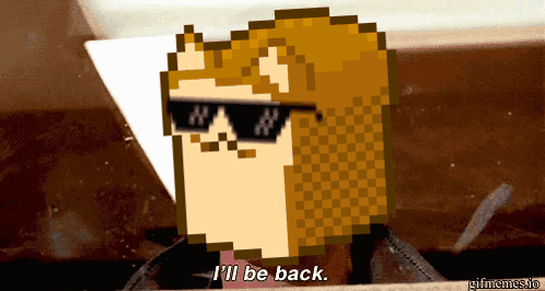 A Pixel Art Of A Dog Wearing Sunglasses And Saying I 'Ll Be Back GIF