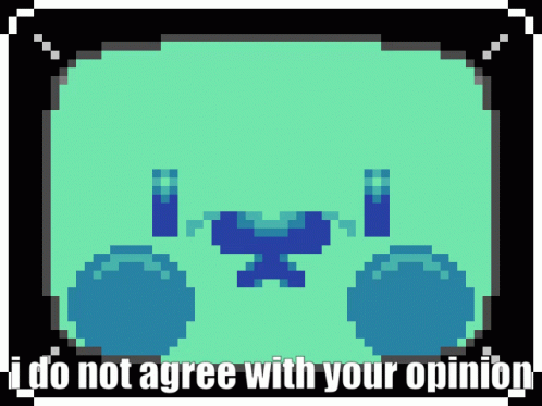 A Pixel Art Of A Face With The Words I Do Not Agree With Your Opinion GIF