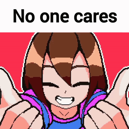 A Pixel Art Of A Girl With The Words " No One Cares " GIF