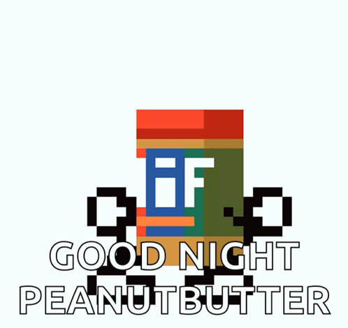 A Pixel Art Of A Jar Of Jeff Peanut Butter Says Good Night Peanut Butter GIF