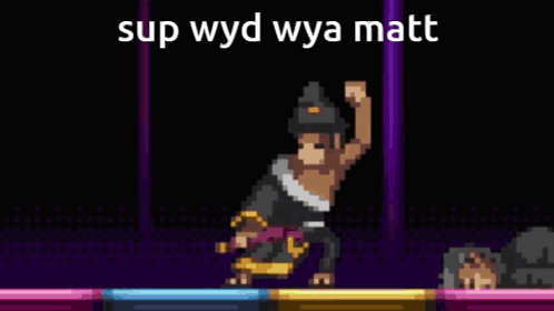 A Pixel Art Of A Person With The Words " Sup Wyd Wya Matt " GIF
