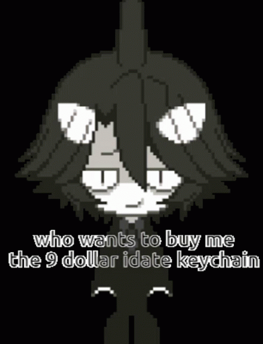 A Pixel Art Of A Person With The Words Who Wants To Buy Me The 9 Dollar Iddate Keychain . GIF
