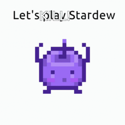 A Pixel Art Of A Purple Object With The Words Let 'S Kill Stardew Written Above It GIF