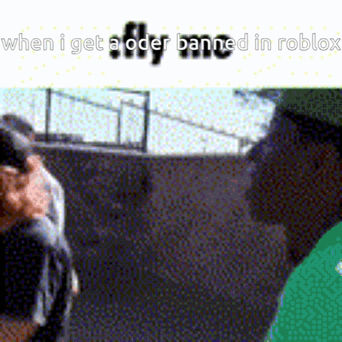 A Pixelated Image Of A Person Riding A Skateboard With The Words When I Get A Oder Banned In Roblox GIF