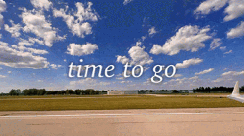 A Plane Taking Off From An Airport Runway With The Words Time To Go Above It GIF