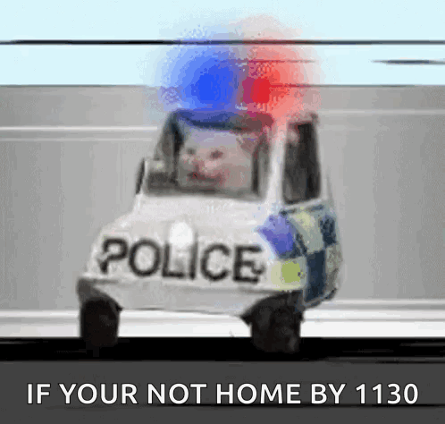 A Police Car Is Driving Down A Road With The Words If Your Not Home By 1130 On The Bottom GIF