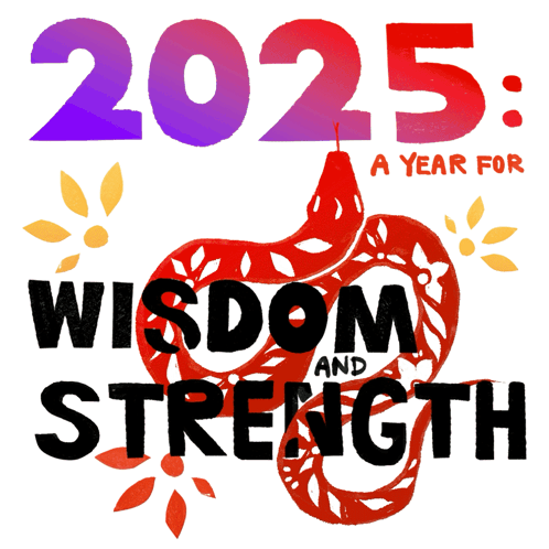 A Poster For 2025 With A Snake And The Words Wisdom And Strength GIF