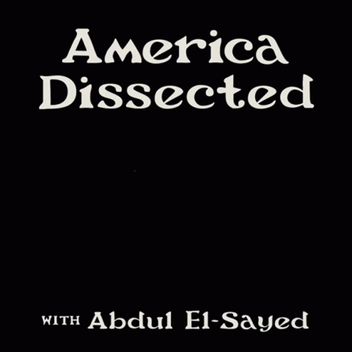 A Poster For America Dissected By Abdul El-Sayed GIF