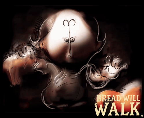 A Poster For Bread Will Walk With A Drawing Of A Person GIF