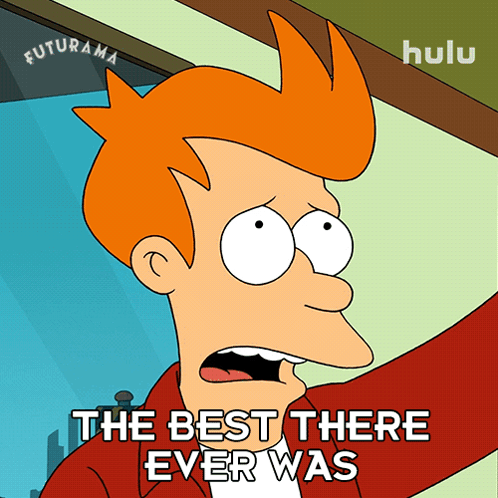 Futurama Fry Saying The Best There Ever Was GIF