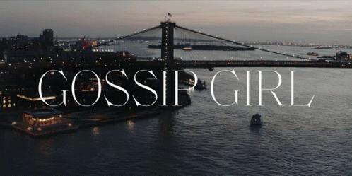 A Poster For Gossip Girl Shows A Bridge Over A River GIF