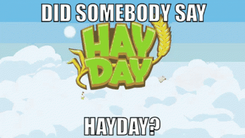 A Poster For Hay Day That Says Did Somebody Say Hayday On It GIF