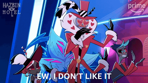 A Poster For Hazbin Hotel That Says I Don 'T Like It GIF
