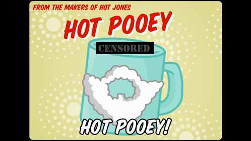 A Poster For Hot Pooey Shows A Mug With Foam On It GIF